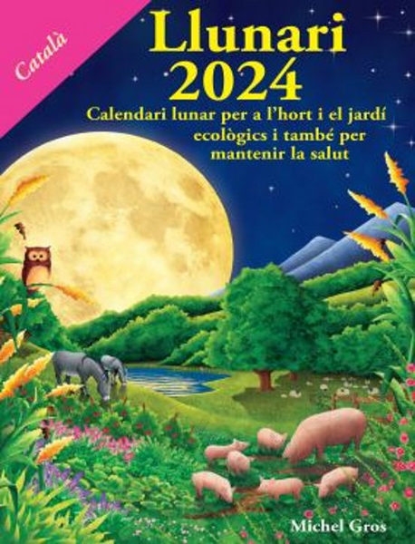 Lunario 2024. Calendario lunar. Para el huerto y el jardín ecológicos y  para tu salud :: Librería Agrícola Jerez